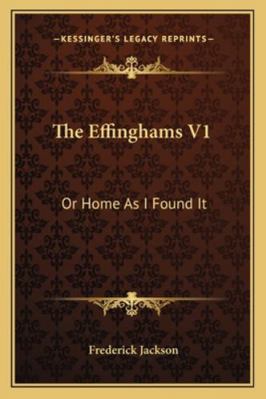 The Effinghams V1: Or Home As I Found It 116326640X Book Cover