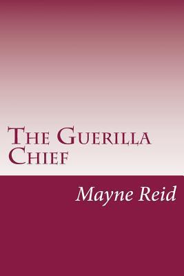 The Guerilla Chief 1499747020 Book Cover