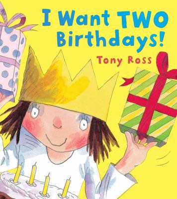 I Want Two Birthdays! (Little Princess) 0761354956 Book Cover