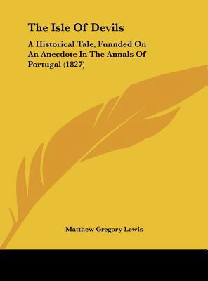 The Isle of Devils: A Historical Tale, Funnded ... 1161906215 Book Cover