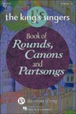 The King's Singers Book of Rounds, Canons and P... 0634046306 Book Cover