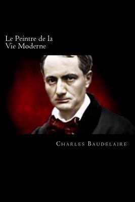 Le Peintre de la Vie Moderne [French] 1721152377 Book Cover