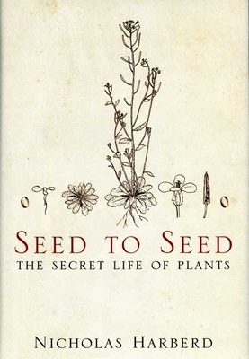 Seed to Seed: The Secret Life of Plants 1582344132 Book Cover
