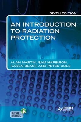 An Introduction to Radiation Protection 1444146076 Book Cover