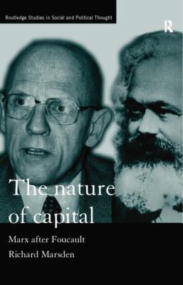 The Nature of Capital: Marx After Foucault 1138007269 Book Cover