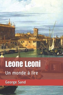 Leone Leoni: Un monde ? lire [French] B088LD5H3R Book Cover