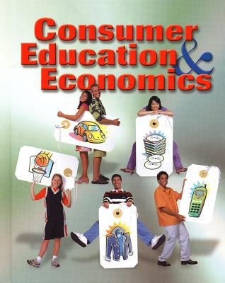 Consumer Education and Economics, Student Editi... 0078251559 Book Cover