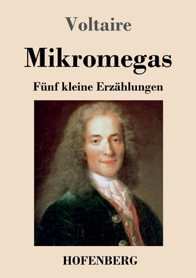 Mikromegas: Fünf kleine Erzählungen [German] 3743744600 Book Cover