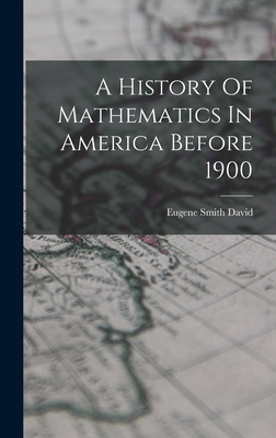 A History Of Mathematics In America Before 1900 1016858752 Book Cover