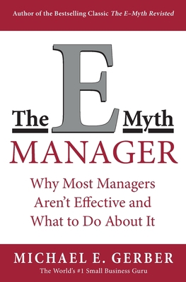 The e-Myth Manager : Why Most Managers Don't Wo... B00371C88G Book Cover