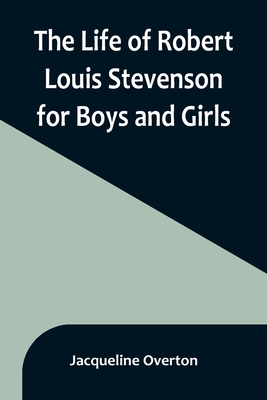 The Life of Robert Louis Stevenson for Boys and... 9356899444 Book Cover