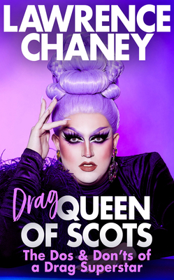 Drag Queen of Scots: The DOS & Dont's of a Drag... 1787635554 Book Cover