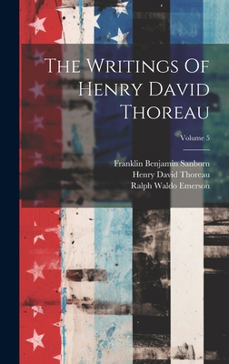 The Writings Of Henry David Thoreau; Volume 5 1020469501 Book Cover