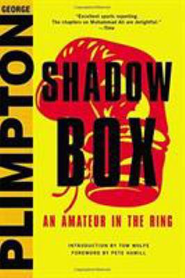 Shadow Box: An Amateur in the Ring 031632664X Book Cover
