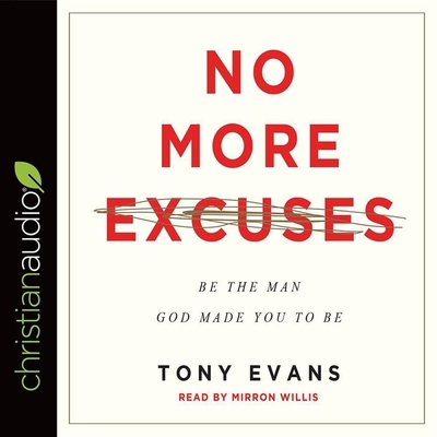 No More Excuses: Be the Man God Made You to Be B08XL9QGKX Book Cover