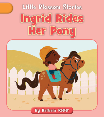 Ingrid Rides Her Pony 1668937271 Book Cover