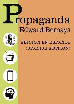 Propaganda - Spanish Edition - Edicion Español [Spanish] 1939438837 Book Cover