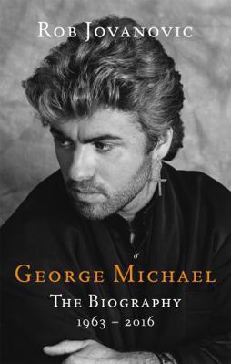 George Michael: The Biography 0349417326 Book Cover