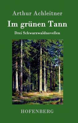 Im grünen Tann: Drei Schwarzwaldnovellen [German] 3861990113 Book Cover