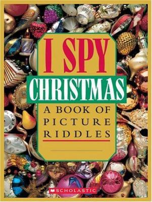 I Spy Christmas: A Book of Picture Riddles 043968420X Book Cover