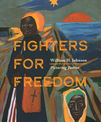 Fighters for Freedom: William H. Johnson Pictur... 1785515357 Book Cover