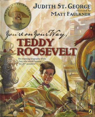 You're on Your Way, Teddy Roosevelt 0147512859 Book Cover