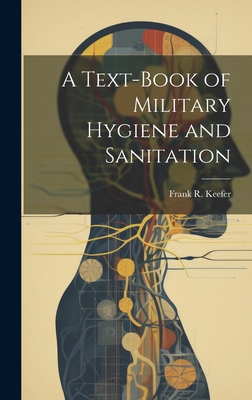 A Text-Book of Military Hygiene and Sanitation 1020867825 Book Cover