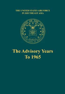 The Advisory Years to 1965 (the United States A... 1782664432 Book Cover
