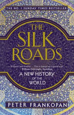 The Silk Roads: A New History of the World 1408839997 Book Cover