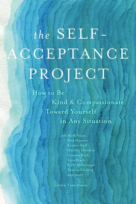 The Self-Acceptance Project: How to Be Kind and... 1622034678 Book Cover