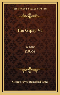 The Gipsy V1: A Tale (1835) 1165730170 Book Cover