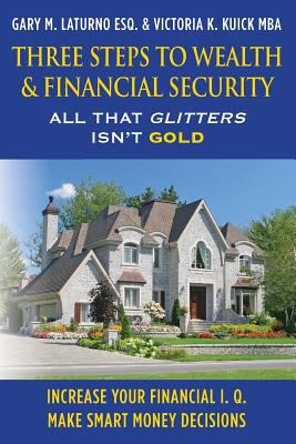 Three Steps to Wealth & Financial Security: All... 1477497811 Book Cover