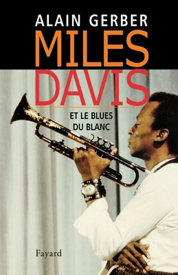 Miles Davis: Et le blues du Blanc [French] 2213614601 Book Cover