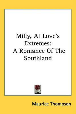 Milly, At Love's Extremes: A Romance Of The Sou... 0548434301 Book Cover
