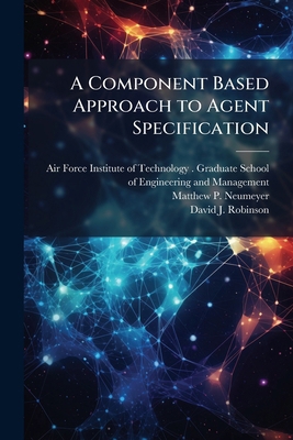 A Component Based Approach to Agent Specification 1249449782 Book Cover