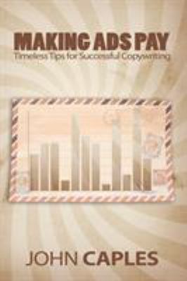 Making Ads Pay: Timeless Tips for Successful Co... 1607965666 Book Cover