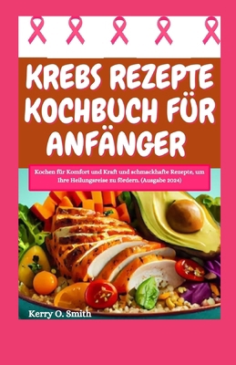 Krebs Rezepte Kochbuch Für Anfänger: Kochen für... [German] B0CVFLZNRF Book Cover