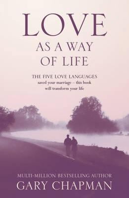 Love as a Way of Life: The Seven Secrets Behind... 0340964316 Book Cover