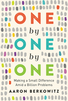 One by One by One: Making a Small Difference Am... 0062964216 Book Cover