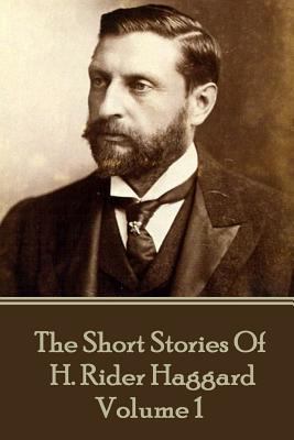 H. Rider Haggard - The Short Stories of H. Ride... 1785438069 Book Cover