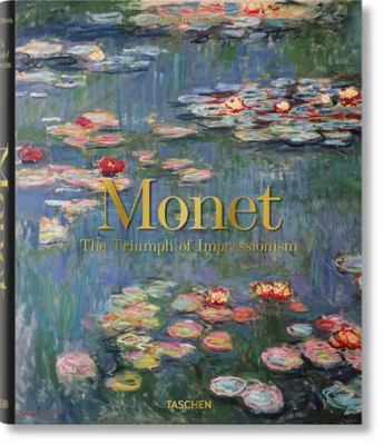 Monet. the Triumph of Impressionism 3836590832 Book Cover