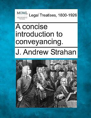 A Concise Introduction to Conveyancing. 1240134649 Book Cover