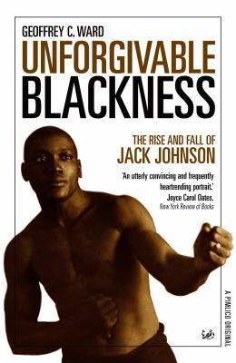 Unforgivable Blackness: The Rise and Fall of Ja... 0712609776 Book Cover