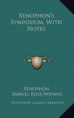 Xenophon's Symposium, with Notes 1169066666 Book Cover