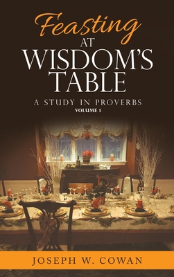 Feasting at Wisdom's Table: A Study in Proverbs 1664249877 Book Cover