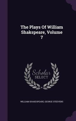 The Plays of William Shakspeare, Volume 7 134771460X Book Cover