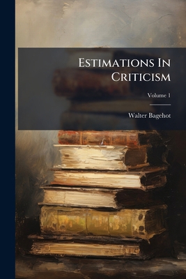 Estimations In Criticism; Volume 1 1246216817 Book Cover