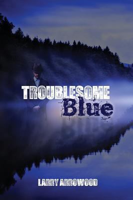 Troublesome Blue 0989229114 Book Cover