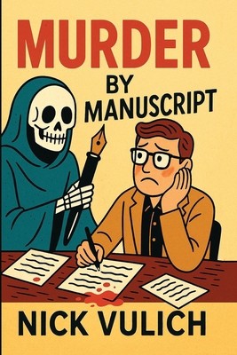 Murder By Manuscript: A Darkly Comic Cozy Thriller B0FRGF8NKG Book Cover