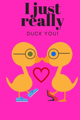 I Just Really Duck You!: Sweetest Day, Valentin... 1696980364 Book Cover